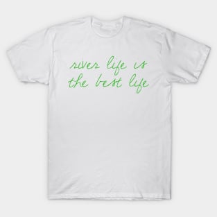 River Life is the Best Life T-Shirt